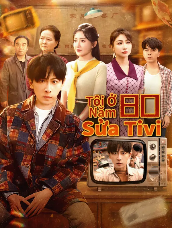 Tôi Ở Năm 80 Sửa Tivi