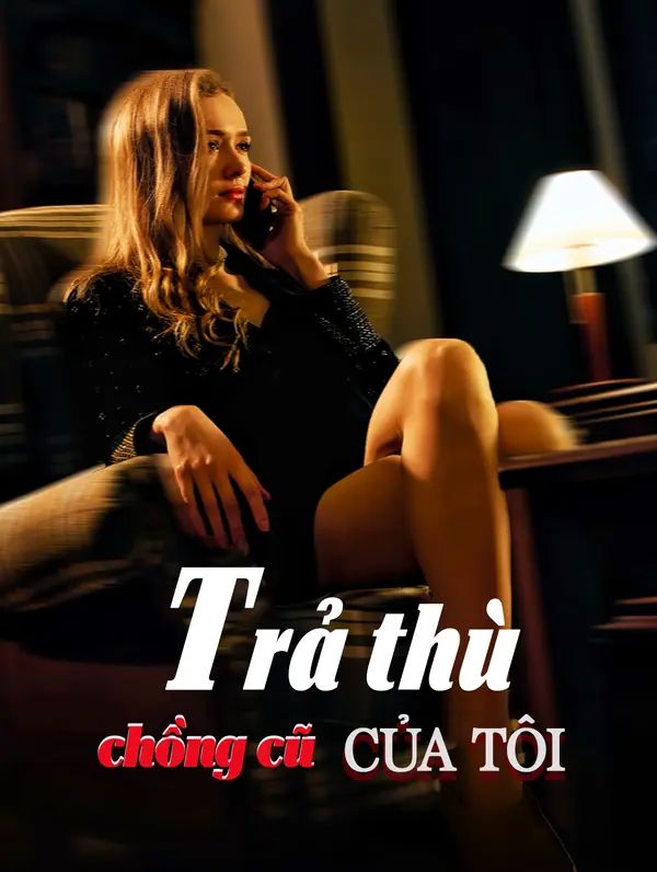 Trả thù chồng cũ của tôi