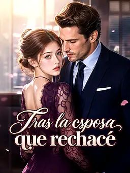 Tras la esposa que rechacé