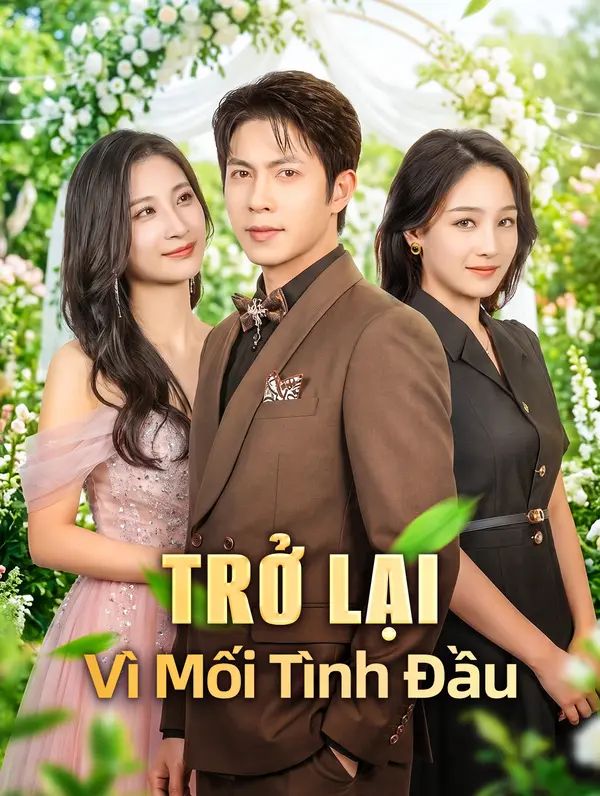 Trở Lại Vì Mối Tình Đầu