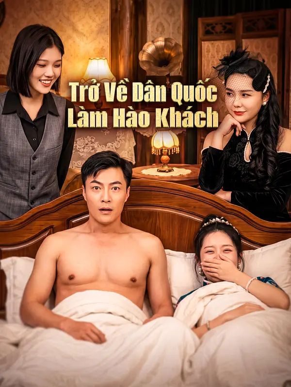 Trở Về Dân Quốc Làm Hào Khách