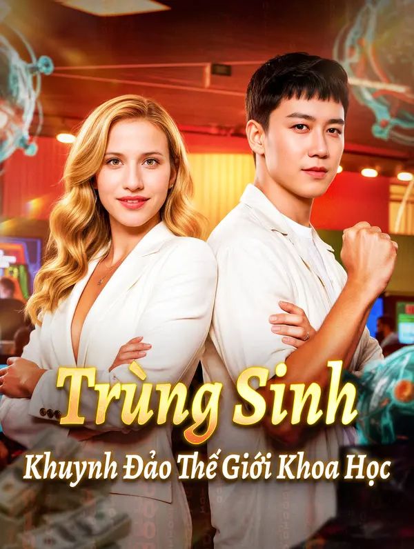 Trùng Sinh Khuynh Đảo Thế Giới Khoa Học