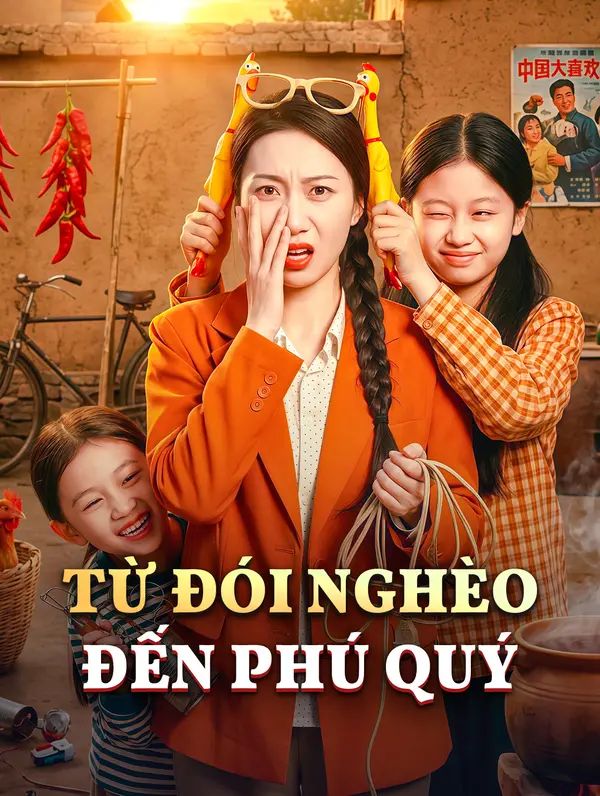 Từ Đói Nghèo Đến Phú Quý