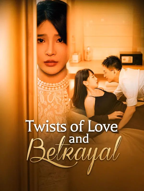 Twists of Love and Betrayal