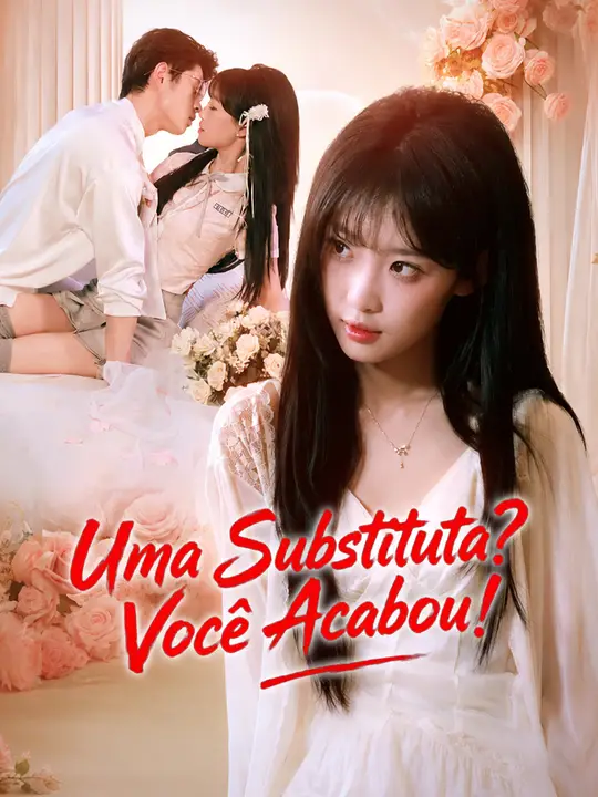 Uma Substituta? Você Acabou!