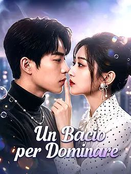 Un Bacio per Dominare