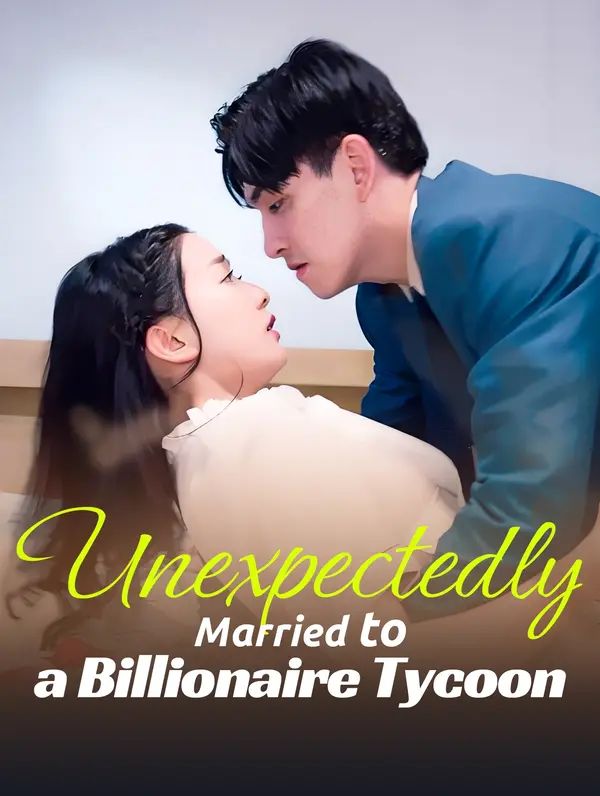 Unexpectedly Married to a Billionaire Tycoon