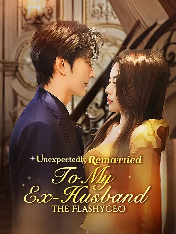 Watch Unexpectedly Remarried To My Ex Husband The Flashy CEO ShortFlix watch-unexpectedly-remarried-to-my-ex-husband-the-flashy-ceo-shortflix