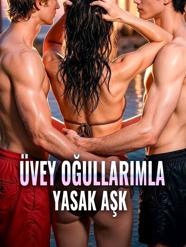 ÜVEY OĞULLARIMLA YASAK AŞK