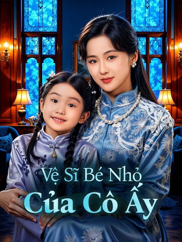 Vệ Sĩ Bé Nhỏ Của Cô Ấy