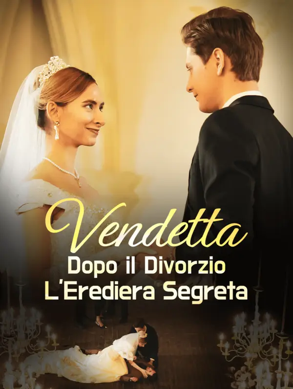 Vendetta Dopo il Divorzio: L'Ereditiera Segreta