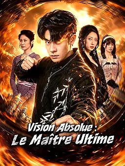 Vision Absolue : Le Maître Ultime