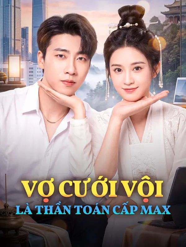 Vợ Cưới Vội Là Thần Toán Cấp Max