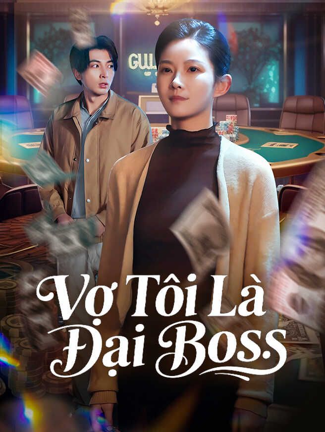 Vợ Tôi Là Đại Boss