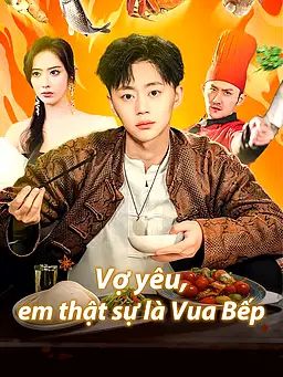 Vợ yêu, em thật sự là Vua Bếp