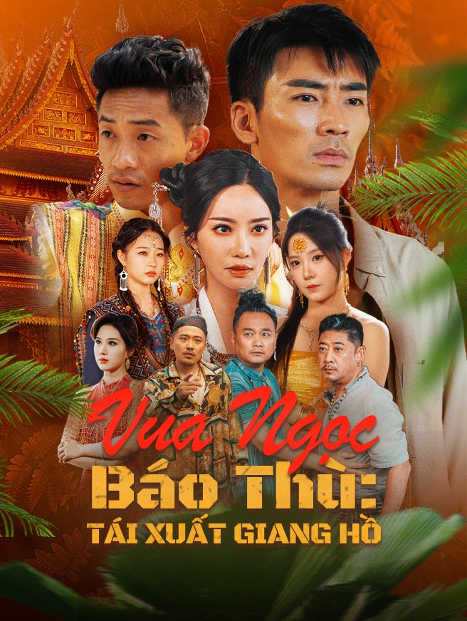 Vua Ngọc Báo Thù: Tái Xuất Giang Hồ