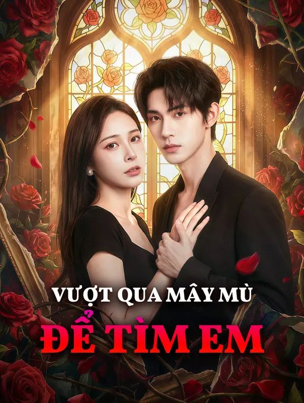 Vượt Qua Mây Mù Để Tìm Em