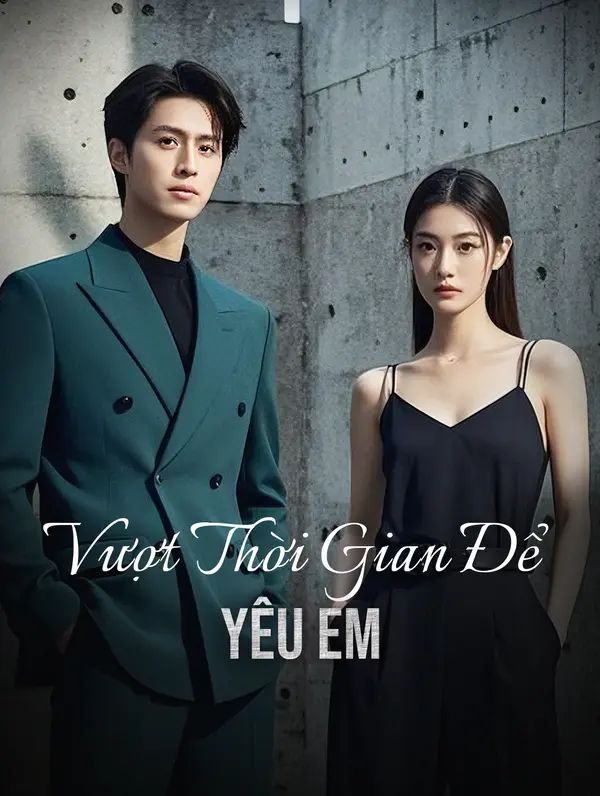 Vượt Thời Gian Để Yêu Em