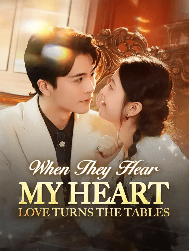 When They Hear My Heart: Love Turns the Tables