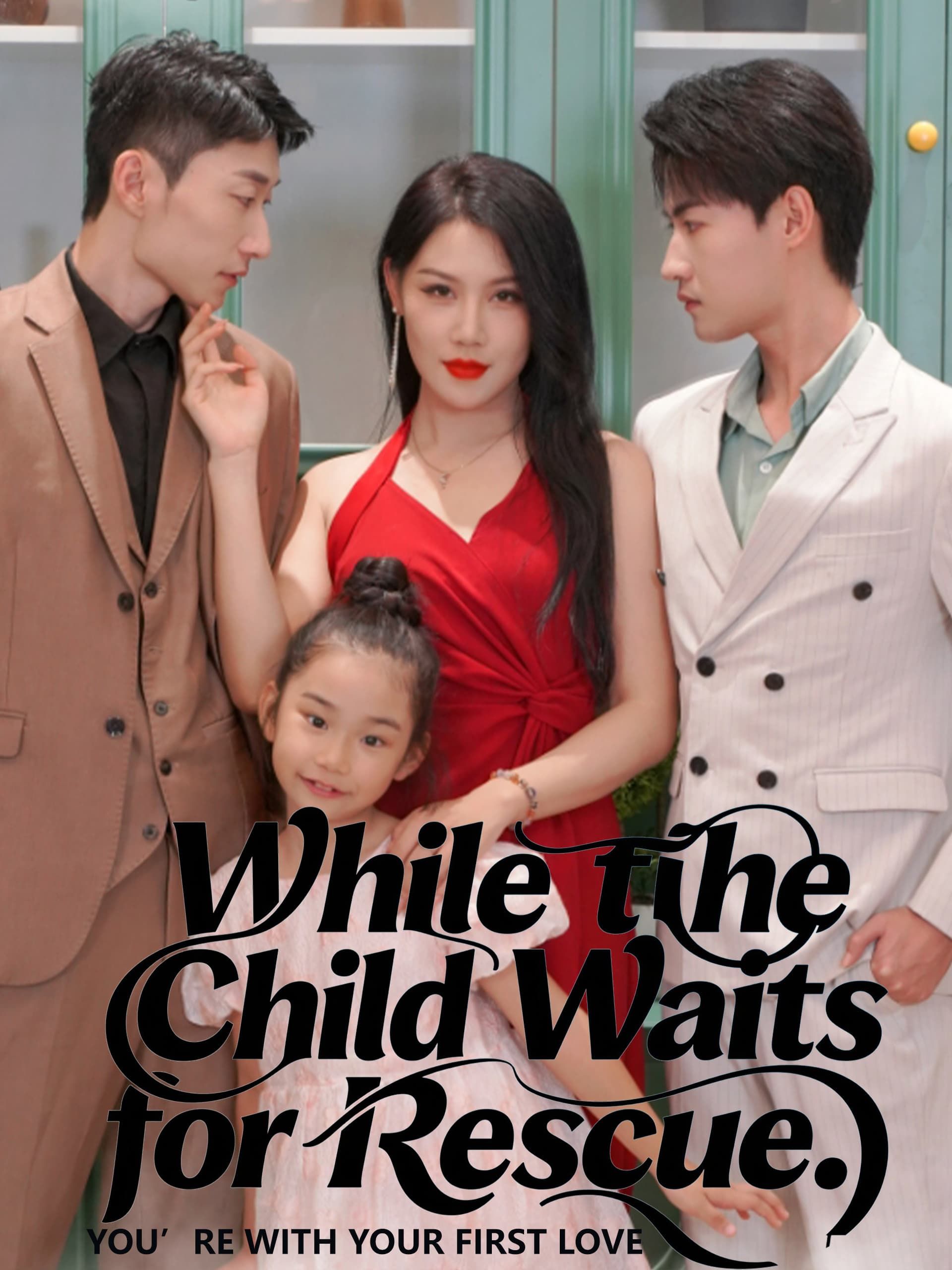 While the Child Waits for Rescue, You’re With Your First Lov