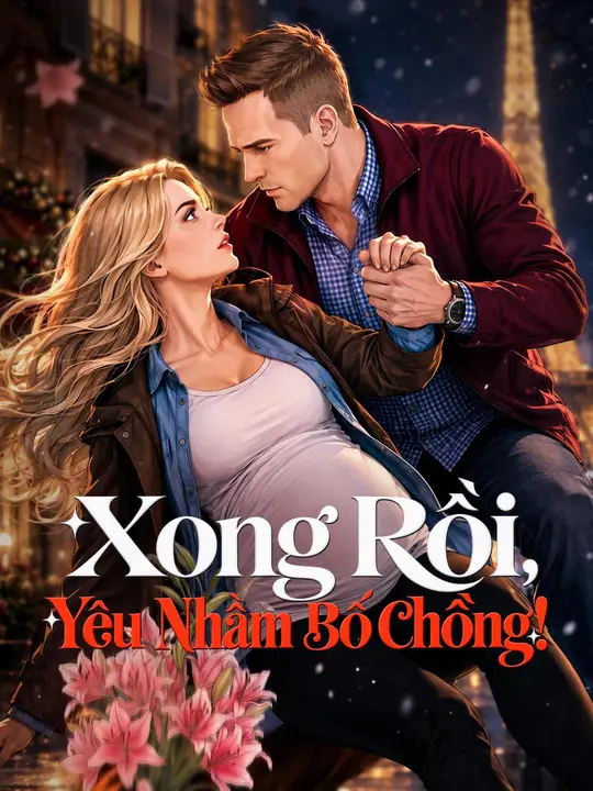Xong Rồi, Yêu Nhầm Bố Chồng!