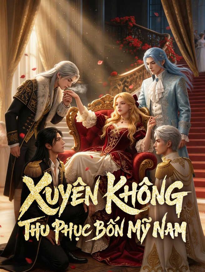 Xuyên Không Thu Phục Bốn Mỹ Nam