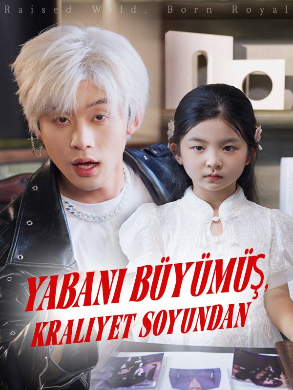Yabani Büyümüş, Kraliyet Soyundan