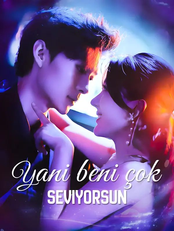 Yani beni çok seviyorsun