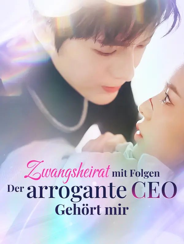 Zwangsheirat mit Folgen: Der arrogante CEO gehört mir!